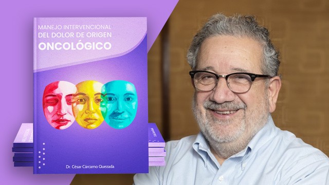 Dr. César Cárcamo publica libro sobre “Manejo Intervencional del Dolor de Origen Oncológico”