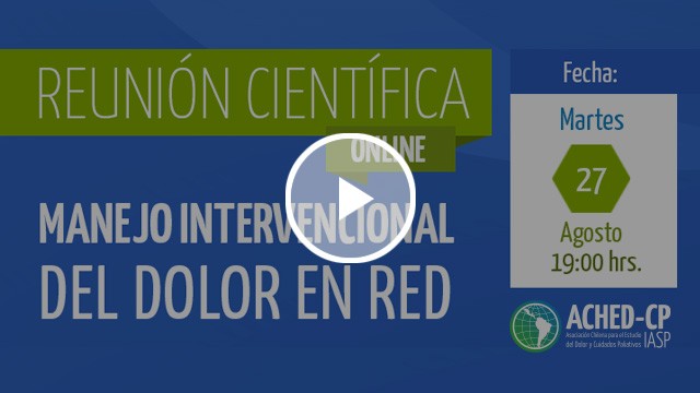 Ahora: Video Reunión Clínica de Agosto “Manejo Intervencional del Dolor en Red”